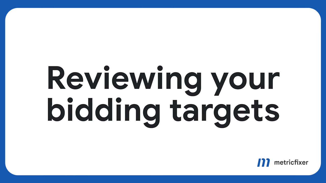 Reviewing Your Bidding Targets